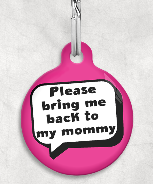 bring-me-back-to-my-mommy-kleur-achtergrond-huisdierpenning-fushia